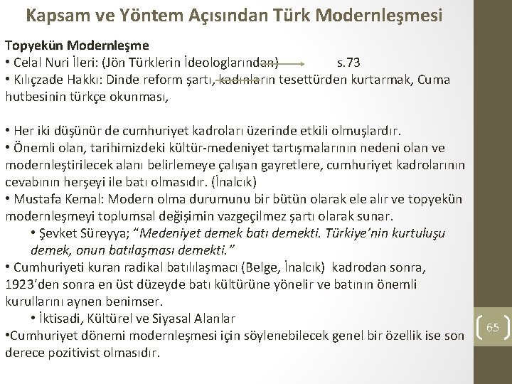 Kapsam ve Yöntem Açısından Türk Modernleşmesi Topyekün Modernleşme • Celal Nuri İleri: (Jön Türklerin