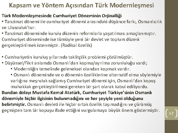Kapsam ve Yöntem Açısından Türk Modernleşmesinde Cumhuriyet Döneminin Orjinalliği • Tanzimat dönemi ile cumhuriyet
