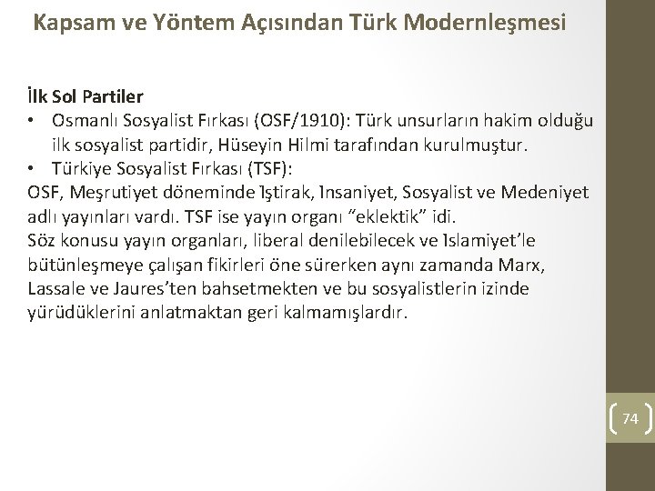Kapsam ve Yöntem Açısından Türk Modernleşmesi İlk Sol Partiler • Osmanlı Sosyalist Fırkası (OSF/1910):