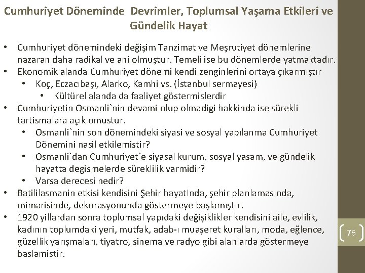 Cumhuriyet Döneminde Devrimler, Toplumsal Yaşama Etkileri ve Gündelik Hayat • Cumhuriyet dönemindeki değişim Tanzimat