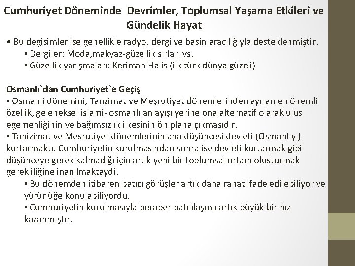 Cumhuriyet Döneminde Devrimler, Toplumsal Yaşama Etkileri ve Gündelik Hayat • Bu degisimler ise genellikle