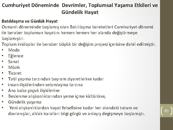 Cumhuriyet Döneminde Devrimler, Toplumsal Yaşama Etkileri ve Gündelik Hayat Batılılaşma ve Günlük Hayat Osmanlı