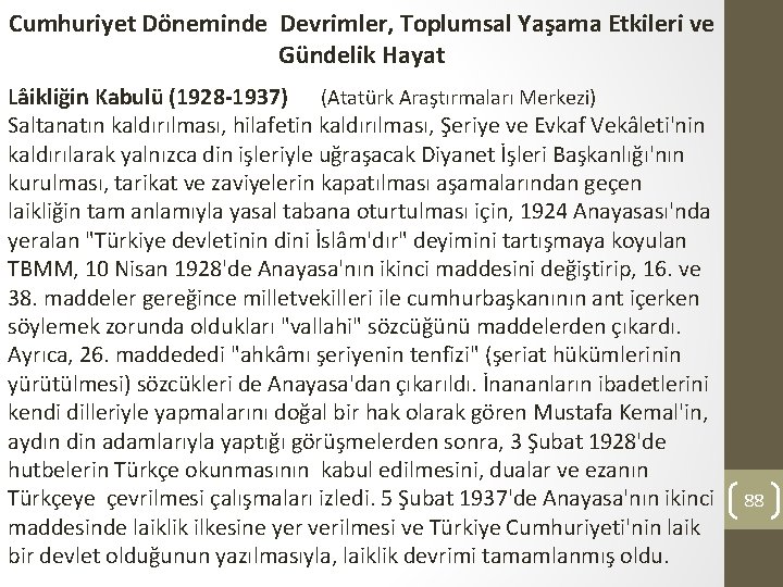 Cumhuriyet Döneminde Devrimler, Toplumsal Yaşama Etkileri ve Gündelik Hayat Lâikliğin Kabulü (1928 -1937) (Atatürk