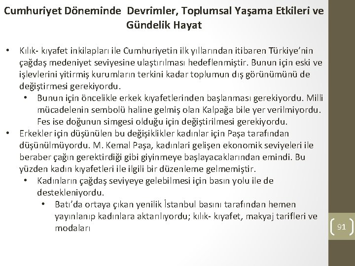 Cumhuriyet Döneminde Devrimler, Toplumsal Yaşama Etkileri ve Gündelik Hayat • Kılık- kıyafet inkilapları ile