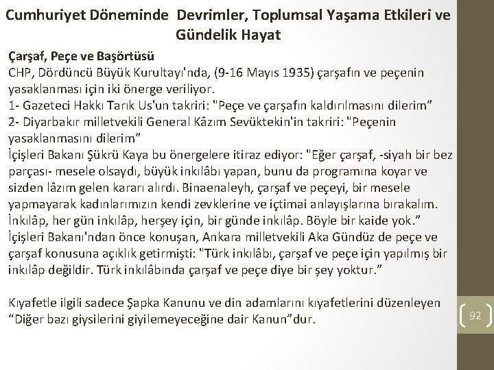 Cumhuriyet Döneminde Devrimler, Toplumsal Yaşama Etkileri ve Gündelik Hayat Çarşaf, Peçe ve Başörtüsü CHP,