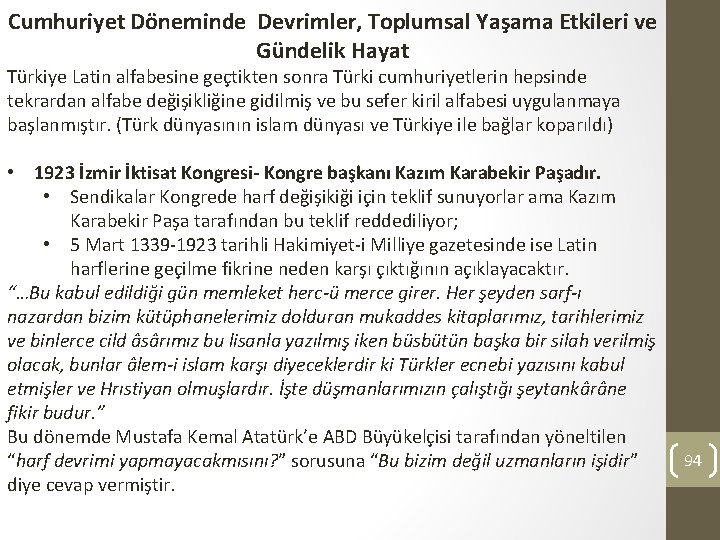 Cumhuriyet Döneminde Devrimler, Toplumsal Yaşama Etkileri ve Gündelik Hayat Türkiye Latin alfabesine geçtikten sonra