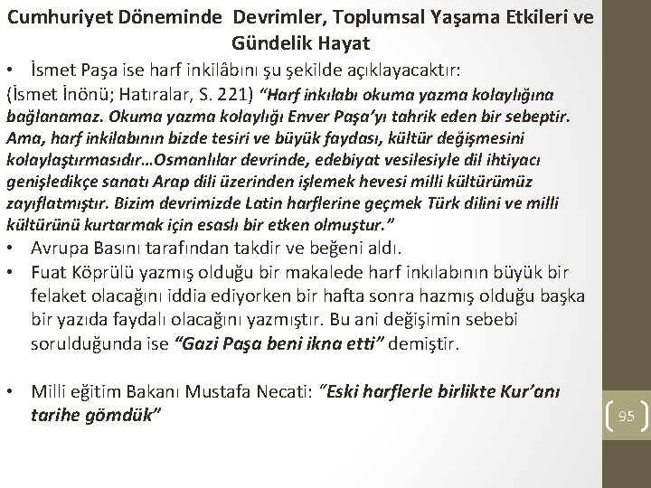 Cumhuriyet Döneminde Devrimler, Toplumsal Yaşama Etkileri ve Gündelik Hayat • İsmet Paşa ise harf