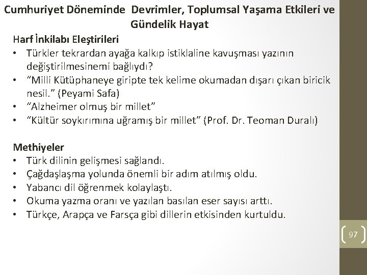 Cumhuriyet Döneminde Devrimler, Toplumsal Yaşama Etkileri ve Gündelik Hayat Harf İnkilabı Eleştirileri • Türkler