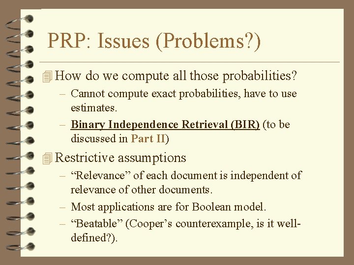 PRP: Issues (Problems? ) 4 How do we compute all those probabilities? – Cannot