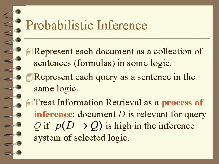 Probabilistic Inference 4 Represent each document as a collection of sentences (formulas) in some