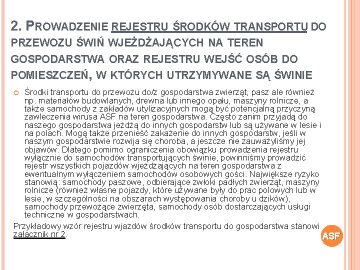 2. PROWADZENIE REJESTRU ŚRODKÓW TRANSPORTU DO PRZEWOZU ŚWIŃ WJEŻDŻAJĄCYCH NA TEREN GOSPODARSTWA ORAZ REJESTRU