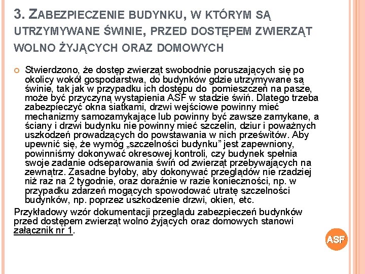 3. ZABEZPIECZENIE BUDYNKU, W KTÓRYM SĄ UTRZYMYWANE ŚWINIE, PRZED DOSTĘPEM ZWIERZĄT WOLNO ŻYJĄCYCH ORAZ