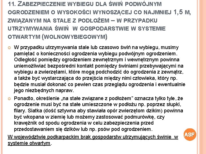 11. ZABEZPIECZENIE WYBIEGU DLA ŚWIŃ PODWÓJNYM OGRODZENIEM O WYSOKOŚCI WYNOSZĄCEJ CO NAJMNIEJ 1, 5