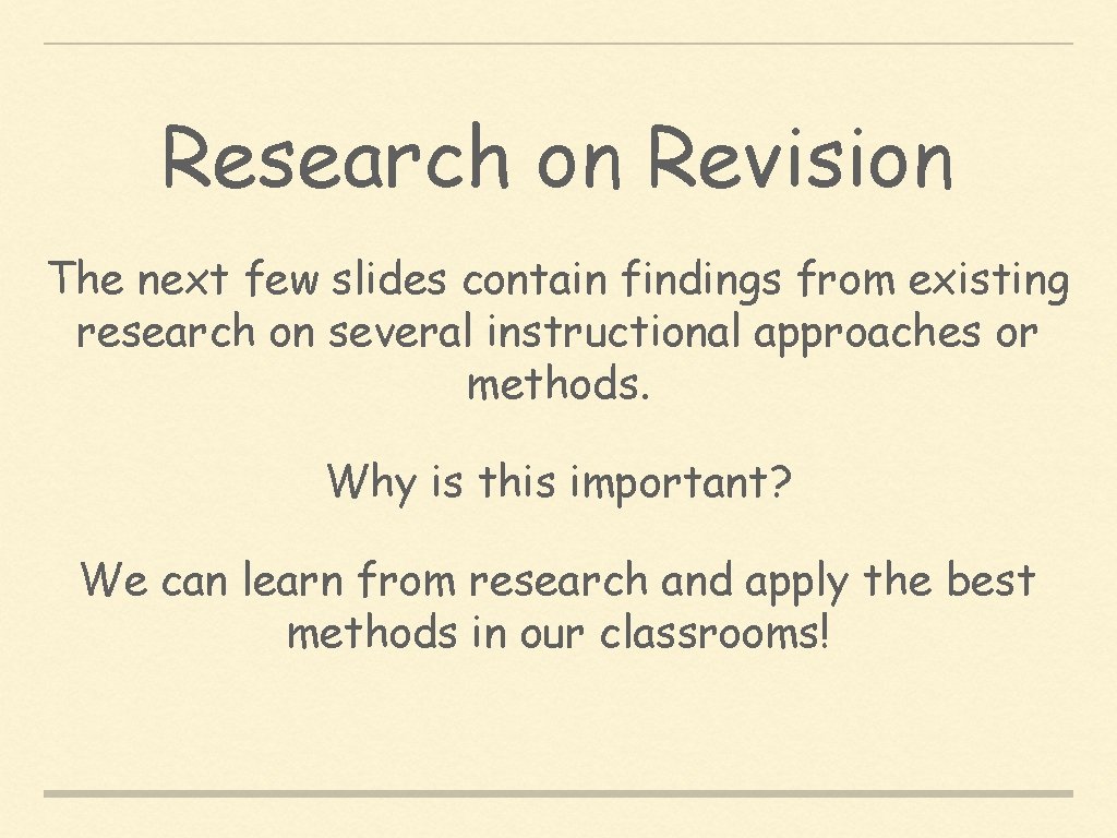 Research on Revision The next few slides contain findings from existing research on several