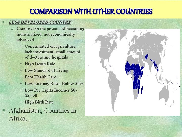 COMPARISON WITH OTHER COUNTRIES § LESS DEVELOPED COUNTRY l Countries in the process of