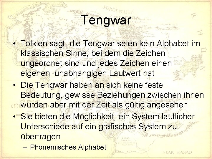 Tengwar • Tolkien sagt, die Tengwar seien kein Alphabet im klassischen Sinne, bei dem