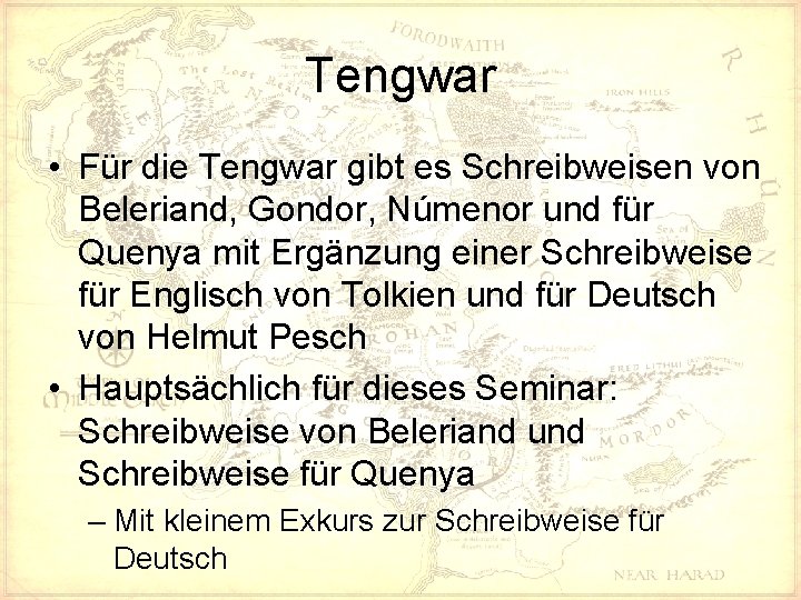 Tengwar • Für die Tengwar gibt es Schreibweisen von Beleriand, Gondor, Númenor und für