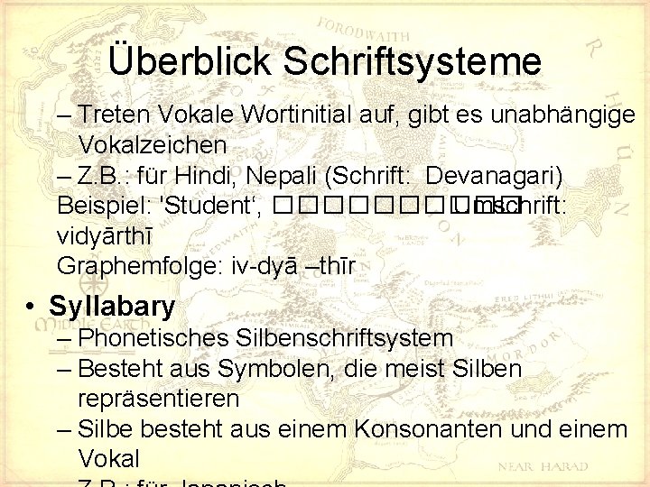 Überblick Schriftsysteme – Treten Vokale Wortinitial auf, gibt es unabhängige Vokalzeichen – Z. B.