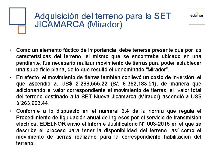 Adquisición del terreno para la SET JICAMARCA (Mirador) • Como un elemento fáctico de