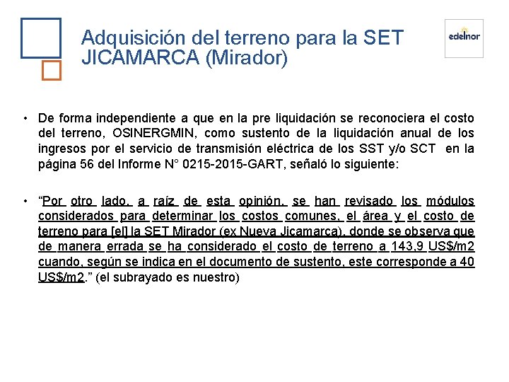 Adquisición del terreno para la SET JICAMARCA (Mirador) • De forma independiente a que