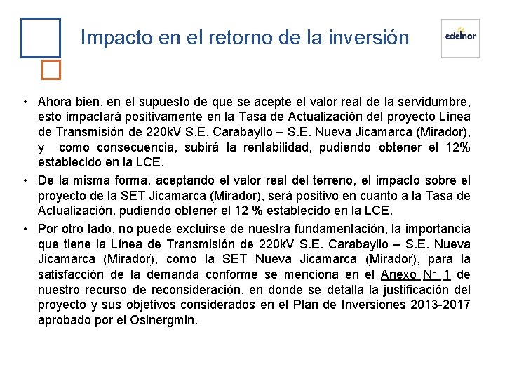 Impacto en el retorno de la inversión • Ahora bien, en el supuesto de