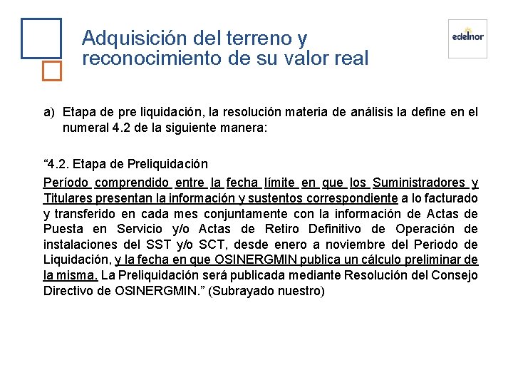 Adquisición del terreno y reconocimiento de su valor real a) Etapa de pre liquidación,