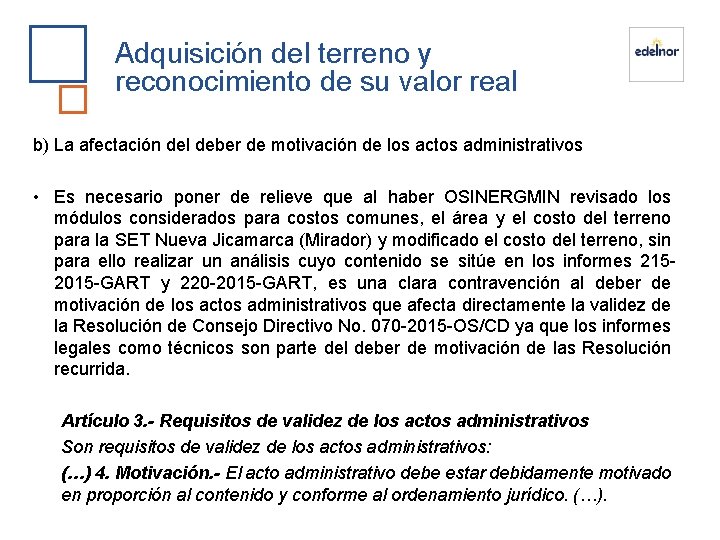 Adquisición del terreno y reconocimiento de su valor real b) La afectación del deber