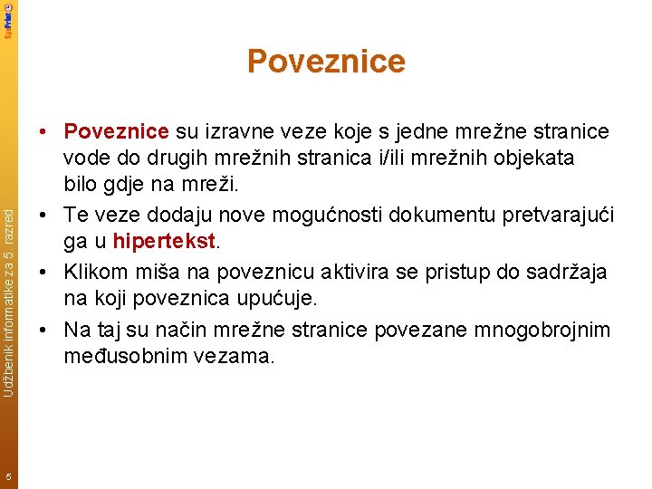 Udžbenik informatike za 5. razred Poveznice 5 • Poveznice su izravne veze koje s