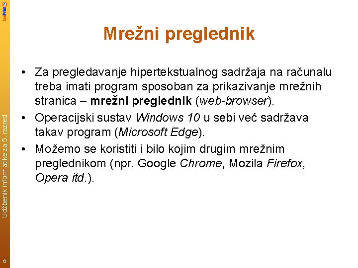 Udžbenik informatike za 5. razred Mrežni preglednik 6 • Za pregledavanje hipertekstualnog sadržaja na