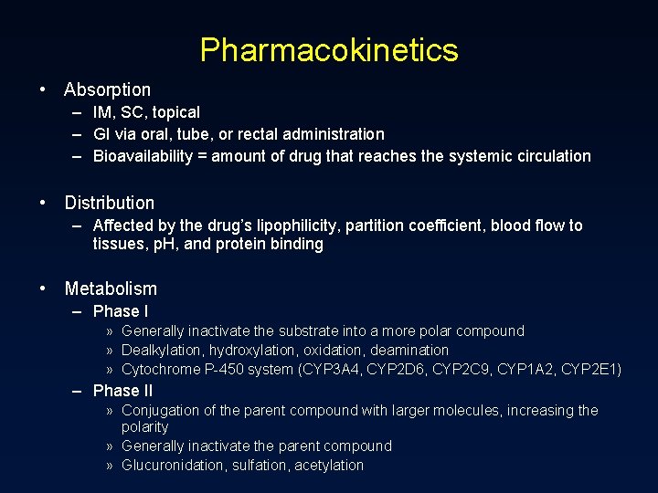 Pharmacokinetics • Absorption – IM, SC, topical – GI via oral, tube, or rectal