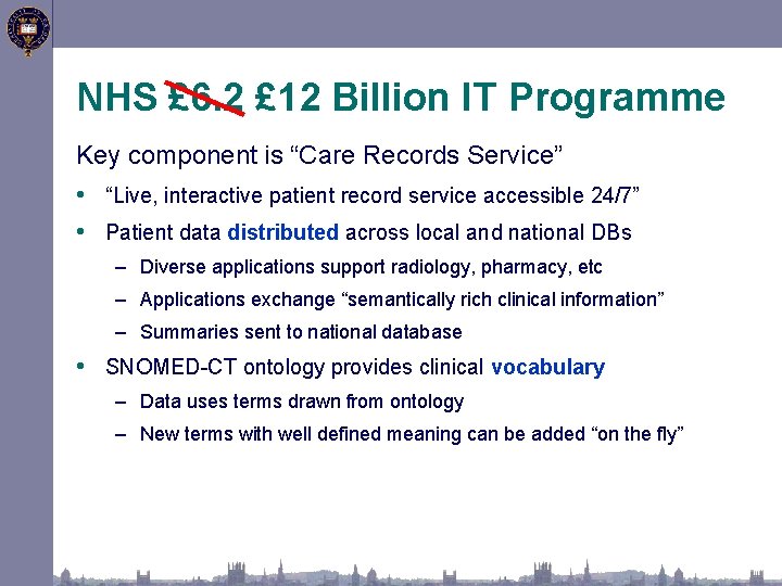 NHS £ 6. 2 £ 12 Billion IT Programme Key component is “Care Records