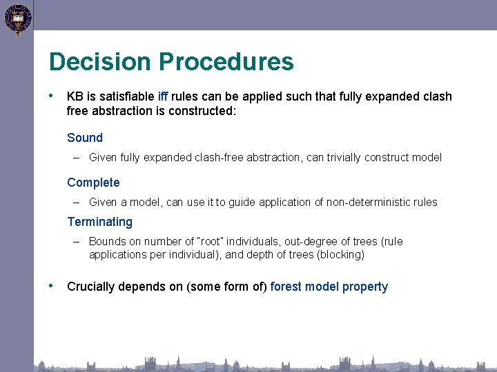 Decision Procedures • KB is satisfiable iff rules can be applied such that fully