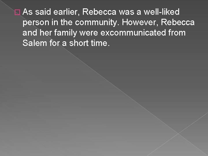 � As said earlier, Rebecca was a well-liked person in the community. However, Rebecca � As said earlier, Rebecca was a well-liked person in the community. However, Rebecca