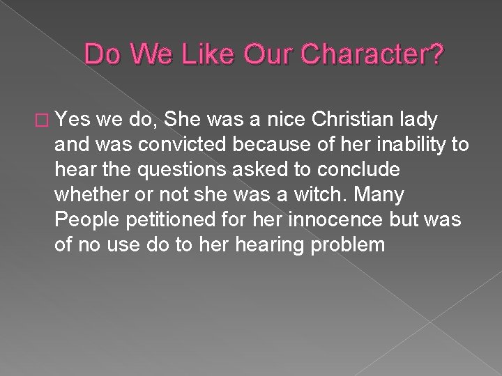 Do We Like Our Character? � Yes we do, She was a nice Christian Do We Like Our Character? � Yes we do, She was a nice Christian