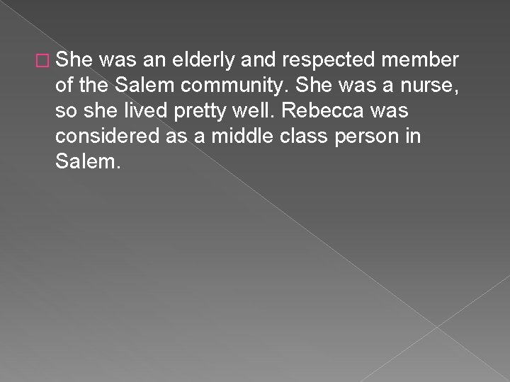 � She was an elderly and respected member of the Salem community. She was � She was an elderly and respected member of the Salem community. She was