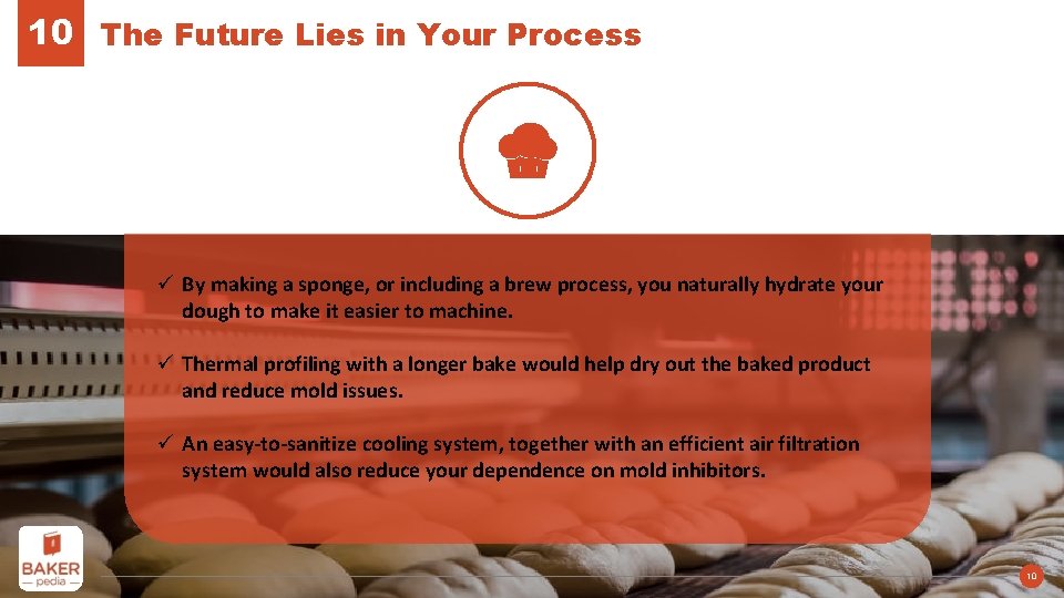 10 The Future Lies in Your Process ü By making a sponge, or including