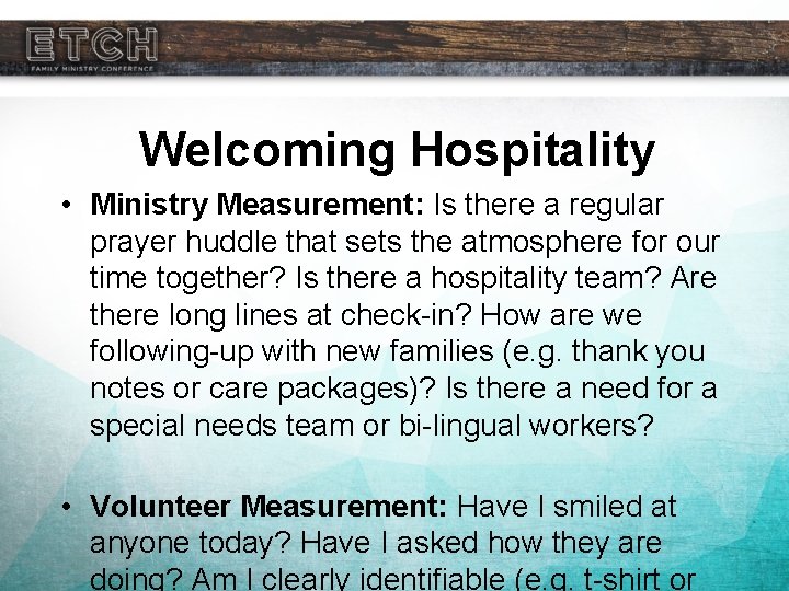 Welcoming Hospitality • Ministry Measurement: Is there a regular prayer huddle that sets the