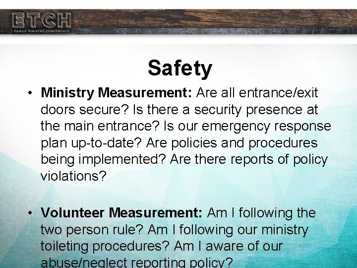 Safety • Ministry Measurement: Are all entrance/exit doors secure? Is there a security presence