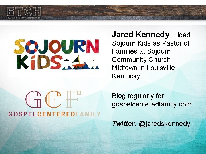 Jared Kennedy—lead Sojourn Kids as Pastor of Families at Sojourn Community Church— Midtown in