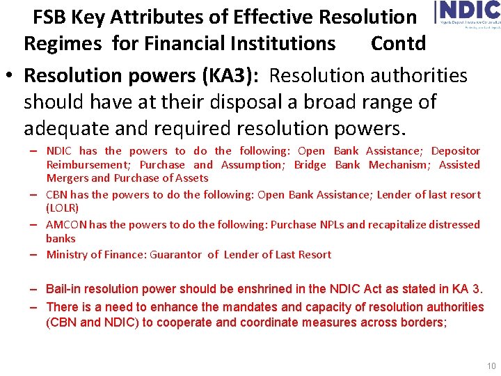 FSB Key Attributes of Effective Resolution Regimes for Financial Institutions Contd • Resolution powers