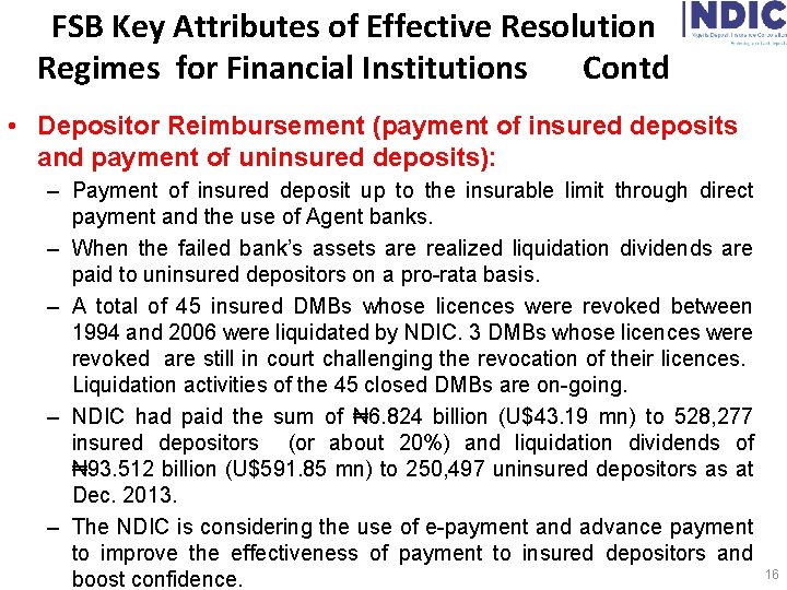 FSB Key Attributes of Effective Resolution Regimes for Financial Institutions Contd • Depositor Reimbursement