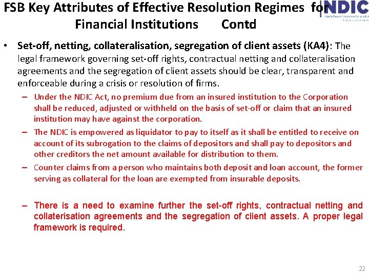 FSB Key Attributes of Effective Resolution Regimes for Financial Institutions Contd • Set-off, netting,