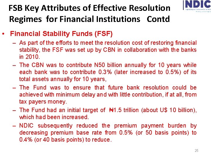 FSB Key Attributes of Effective Resolution Regimes for Financial Institutions Contd • Financial Stability