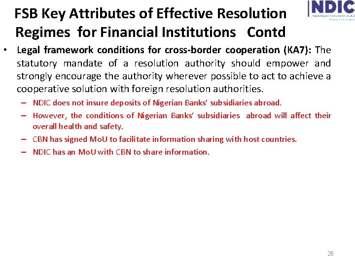 FSB Key Attributes of Effective Resolution Regimes for Financial Institutions Contd • Legal framework