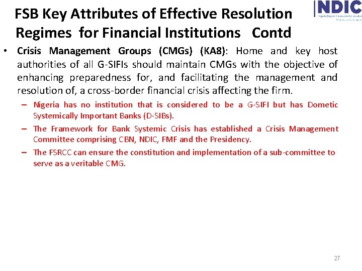 FSB Key Attributes of Effective Resolution Regimes for Financial Institutions Contd • Crisis Management