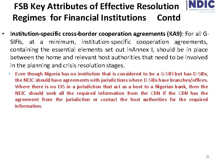 FSB Key Attributes of Effective Resolution Regimes for Financial Institutions Contd • Institution-specific cross-border