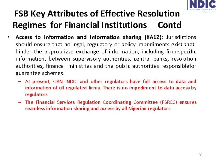 FSB Key Attributes of Effective Resolution Regimes for Financial Institutions Contd • Access to