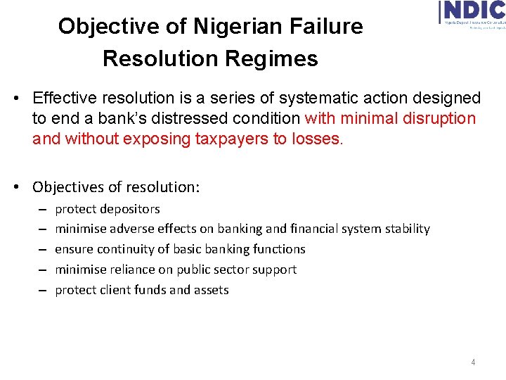 Objective of Nigerian Failure Resolution Regimes • Effective resolution is a series of systematic