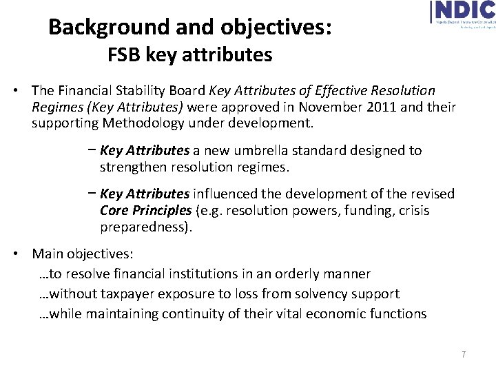 Background and objectives: FSB key attributes • The Financial Stability Board Key Attributes of