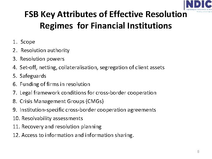 FSB Key Attributes of Effective Resolution Regimes for Financial Institutions 1. Scope 2. Resolution